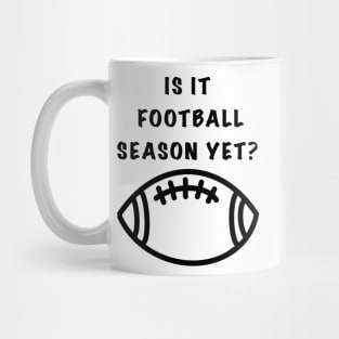 Is It Football Season Yet? Mug